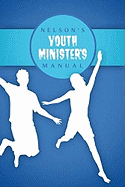 Nelson's Youth Minister's Manual