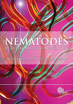 Nematodes as Environmental Indicators - Wilson, Michael J, and Khakouli-Duarte, Thomais