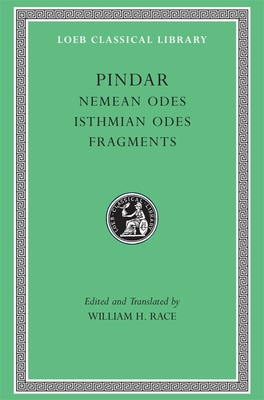 Nemean Odes. Isthmian Odes. Fragments - Pindar, and Race, William H. (Edited and translated by)