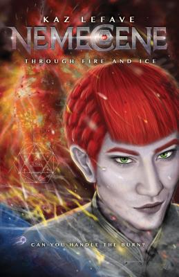 Nemecene: Through Fire and Ice - Lefave, Kaz, and Doyle, Leslie (Cover design by), and McConnell, Sylvia (Editor)