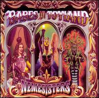 Nemesisters - Babes in Toyland