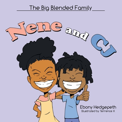 Nene and Cj: The Big Blended Family - Hedgepeth, Ebony