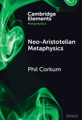 Neo-Aristotelian Metaphysics - Corkum, Phil