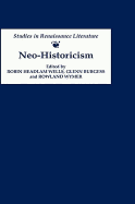 Neo-Historicism: Studies in Renaissance Literature, History and Politics
