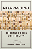 Neo-Passing: Performing Identity After Jim Crow