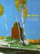 Neo Rauch Works 1994: 2002 the Leipzinger Volkszeitung Collection - Rauch, Neo