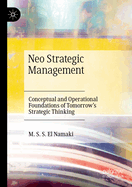 Neo Strategic Management: Conceptual and Operational Foundations of Tomorrow's Strategic Thinking