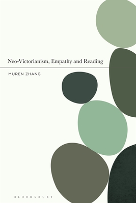 Neo-Victorianism, Empathy and Reading - Zhang, Muren