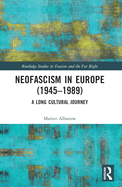 Neofascism in Europe (1945-1989): A Long Cultural Journey