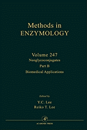 Neoglycoconjugates, Part B: Biomedical Applications: Volume 247 - Abelson, John N, and Simon, Melvin I, and Lee, Y C