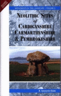 Neolithic Sites of Cardiganshire, Carmarthenshire and Pembrokeshire