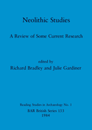 Neolithic Studies: A Review of Some Current Research