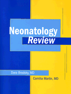 Neonatalogy Review - Martin, Cami, MD, and Brodsky, Dara D, MD