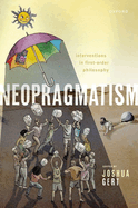 Neopragmatism: Interventions in First-order Philosophy