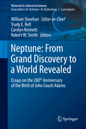 Neptune: From Grand Discovery to a World Revealed: Essays on the 200th Anniversary of the Birth of John Couch Adams