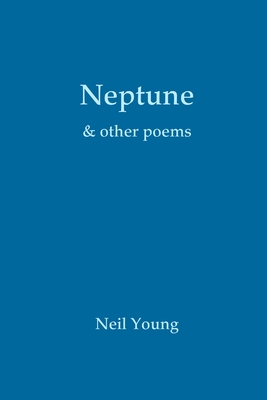 Neptune & Other Poems - Young, mr Neil