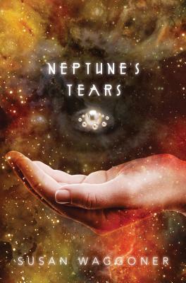 Neptune's Tears - Waggoner, Susan