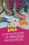 Nerd Girls: A Catastrophe of Nerdish Proportions