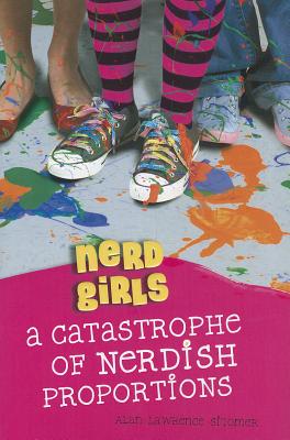 Nerd Girls: A Catastrophe of Nerdish Proportions - Sitomer, Alan Lawrence