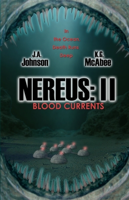 Nereus: II: Blood Currents - McAbee, K G, and Johnson, J a