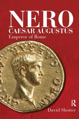 Nero Caesar Augustus: Emperor of Rome - Shotter, David