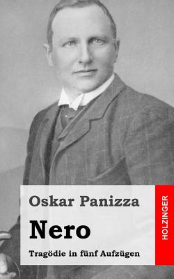 Nero: Tragodie in Funf Aufzugen - Panizza, Oskar