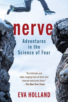 Nerve: Adventures in the Science of Fear - Holland, Eva