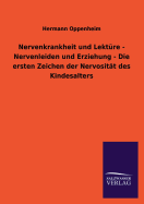 Nervenkrankheit Und Lekture - Nervenleiden Und Erziehung - Die Ersten Zeichen Der Nervositat Des Kindesalters