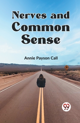 Nerves And Common Sense - Payson Call, Annie