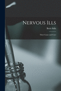 Nervous Ills: Their Cause and Cure