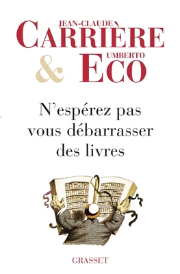 N'Esperez Pas Vous Debarrasser DES Livres - Eco, Umberto