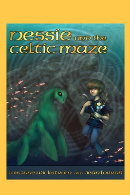 Nessie and the Celtic Maze - Wickstrom, Lois, and Lorrah, Jean, and Strand, Sara Silvestris (Cover design by)