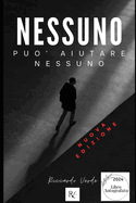 Nessuno pu? aiutare nessuno