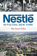 Nestl? in Fulton, New York: How Sweet It Was