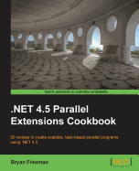 .Net 4.5 Parallel Extensions Cookbook