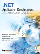 Net Application Development: With C, ASP.Net, ADO.NET and Web Services