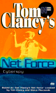 Net Force 07: Cyberspy - McCay, Bill, and Clancy, Tom (Creator), and Pieczenik, Steve R