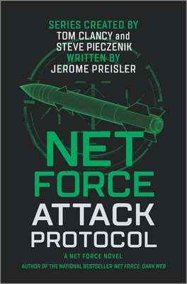 Net Force: Attack Protocol - Preisler, Jerome, and Pieczenik, Steve (Creator), and Clancy, Tom (Creator)
