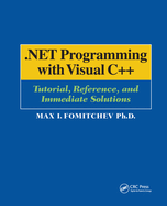 .Net Programming with Visual C++: Tutorial, Reference, and Immediate Solutions