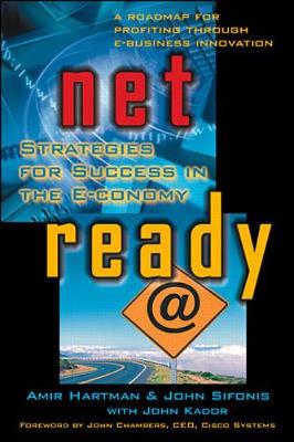 Net Ready: Strategies for Success in the E-Conomy - Hartman, Amir, and Kador, John, and Sifonis, John