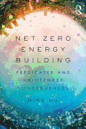 Net Zero Energy Building: Predicted and Unintended Consequences