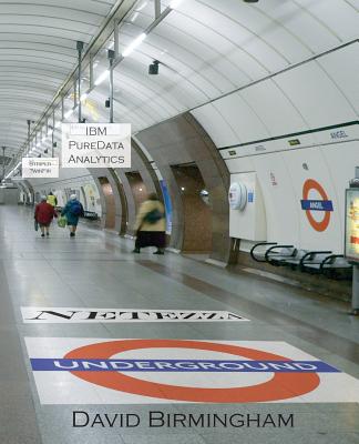 Netezza Underground: 2nd Edition - an IBM PureData Adventure - Birmingham, David C