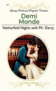 Netherfield Nights with Mr. Darcy: Steamy Pride and Prejudice Variation