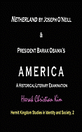 Netherland by Joseph O'Neill & President Barak Obama's America: A Historical-Literary Examination