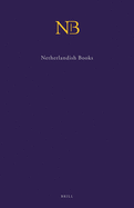 Netherlandish Books (NB) (2 Vols.): Books Published in the Low Countries and Dutch Books Printed Abroad before 1601