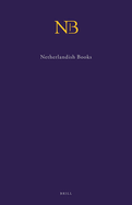 Netherlandish Books (NB) (2 Vols.): Books Published in the Low Countries and Dutch Books Printed Abroad before 1601