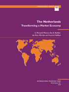 Netherlands: Transforming a Market Economy - Fund, International Monetary, and Watson, C.M. (Volume editor)