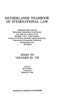 Netherlands Yearbook of International Law, Index to Vol XI-XX - Hall, Brenda M, and Peters, Karin