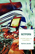Netporn: DIY Web Culture and Sexual Politics