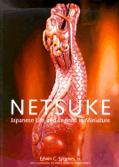 Netsuke Japanese Life and Legend in Miniature - Symmes, Edwin C